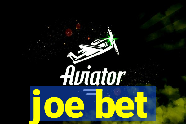 joe bet